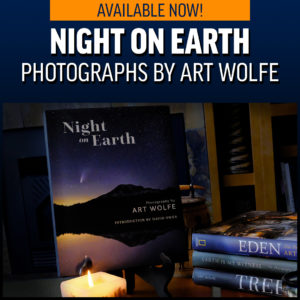 Night On Earth - Photographs by Art Wolfe