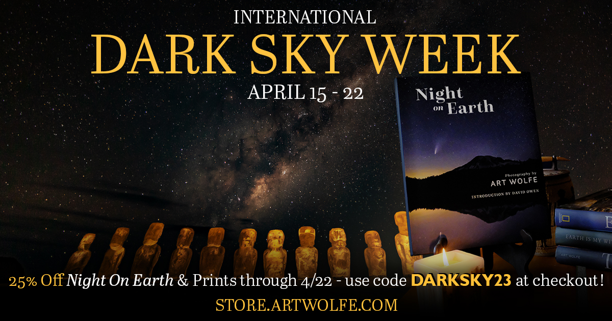 International Dark Sky Week - Celebrate with 25% Off! - Art Wolfe