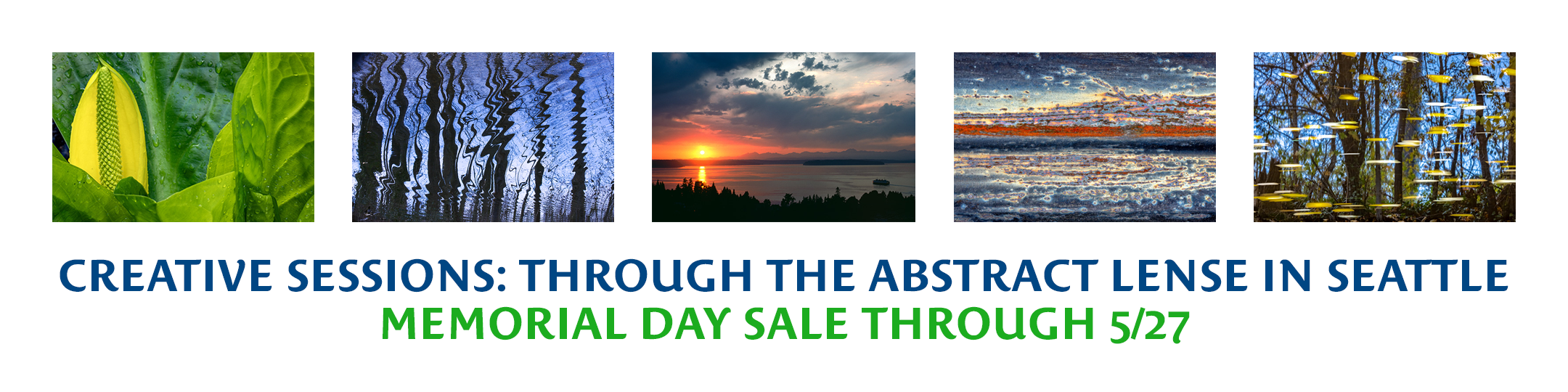 Creative Sessions: Through the Abstract Lense
Memorial Day Sale Through 5/27!